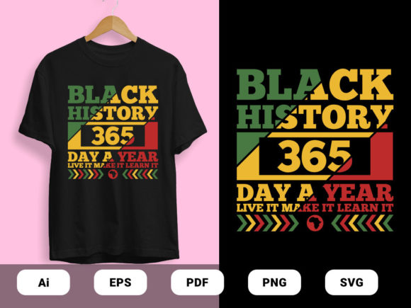 Black History 365 Day T-shirts Design Graphic Print Templates By Samira's Design