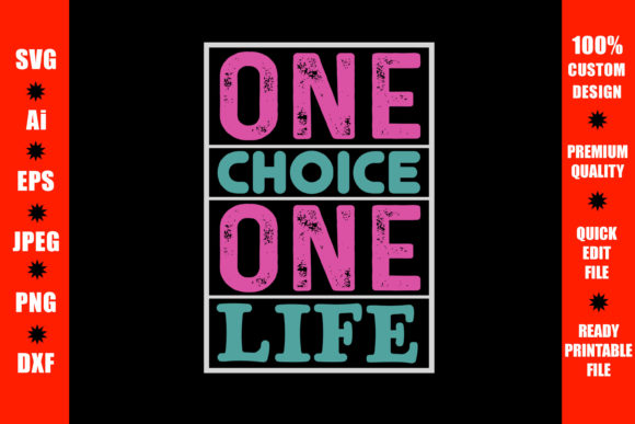 One Choice One Life Text Design Graphic Print Templates By kumarbd444