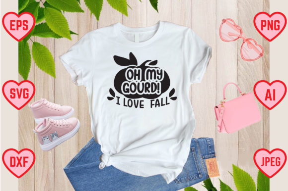 Oh My Gourd! I Love Fall Graphic T-shirt Designs By DesignAttend