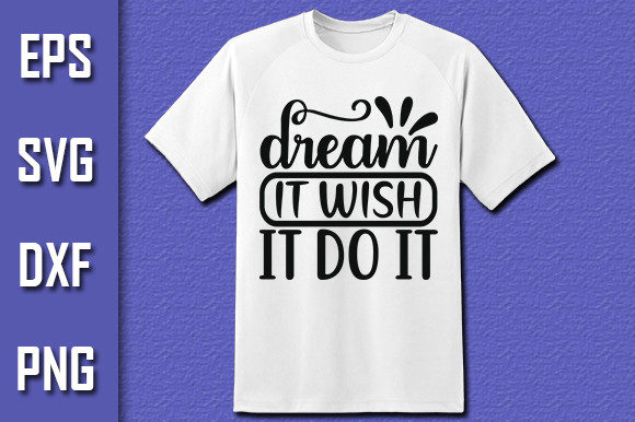 Dream It Wish It Do It Grafica Design di T-shirt Di Pro Designer