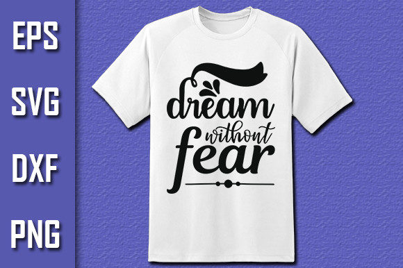 Dream Without Fear Grafica Design di T-shirt Di Pro Designer