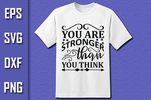 You Are Stronger Than You Think Grafica Design di T-shirt Di Pro Designer