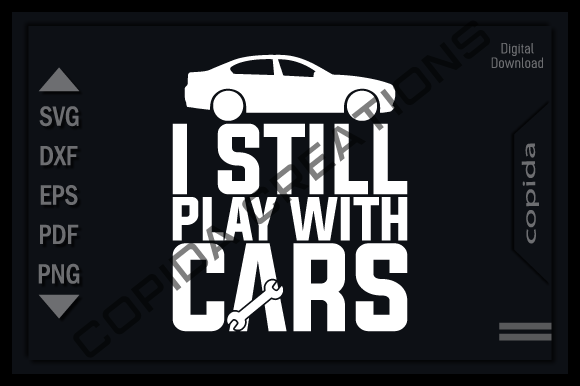 I Still Play with Cars Svg Cutting File Graphic Crafts By Copida