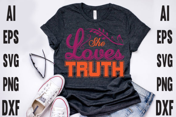 She Loves Truth Graphic Print Templates By Graphic Art