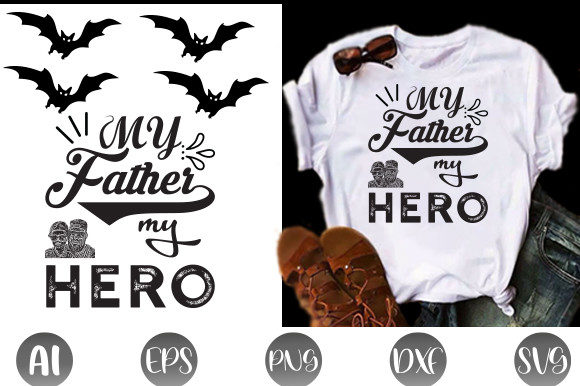 My Father My Hero Graphic Print Templates By Graphic Art