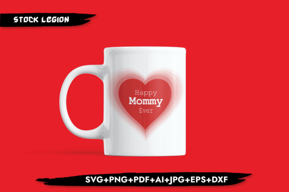 Happy Mommy Ever Graphic Objects By sidd77