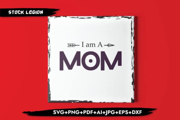 I Am a Mom Graphic Objects By sidd77