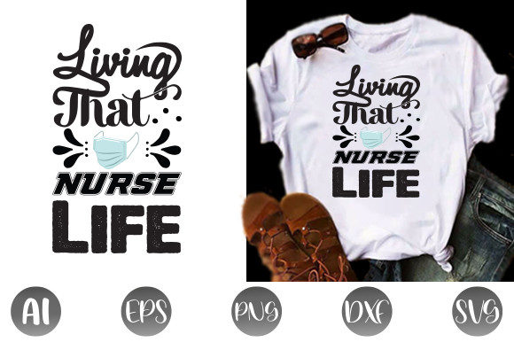 Living That Nurse Life Graphic Print Templates By Graphic Art