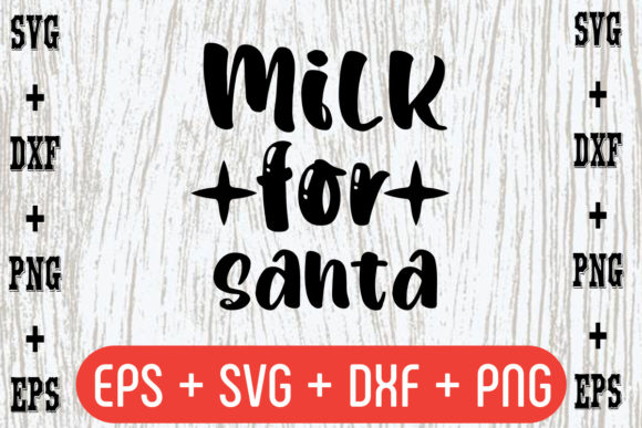 Milk for Santa Graphic Print Templates By svgbundle