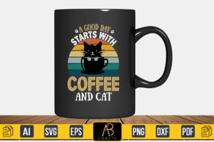 A Good Day Starts with Coffee and Cat Graphic Print Templates By Abcrafts 2