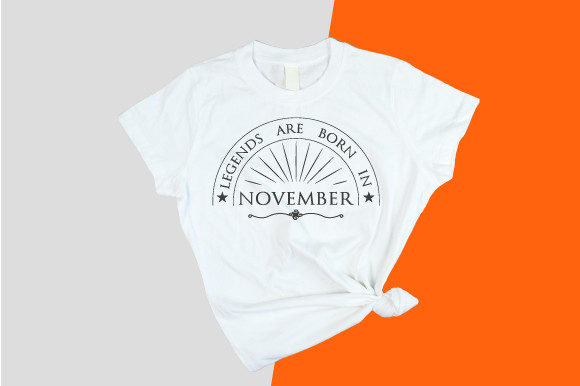 Legends Are Born in November Shirt Svg Graphic Print Templates By tajulislam12
