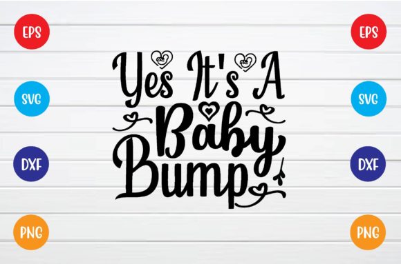 Yes It's a Baby Bump Svg Graphic T-shirt Designs By DIGITAL DESIGN SHOP BD