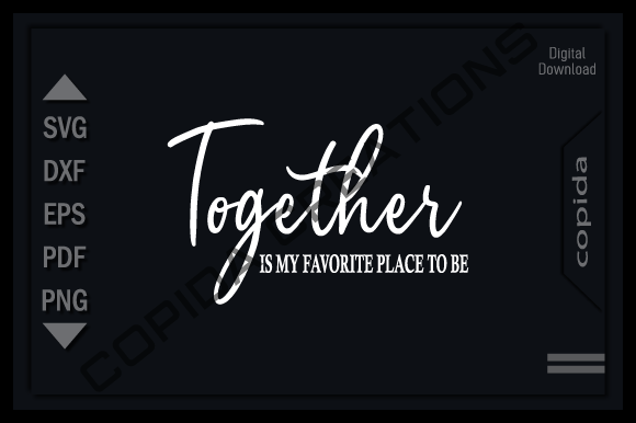 Together is My Favorite Place to Be Svg Graphic Crafts By Copida