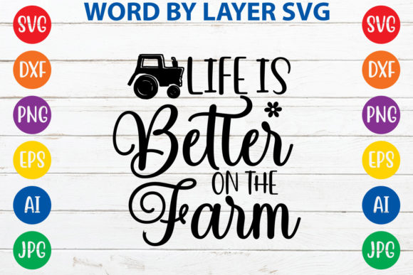Life is Better on the Farm Graphic Crafts By RSvgzone
