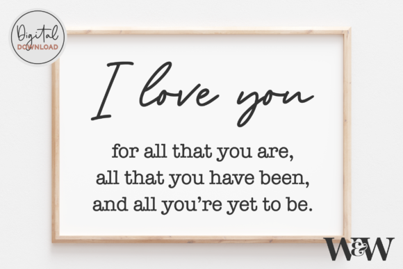 I Love You for All That You Are Graphic Crafts By woodandwalt