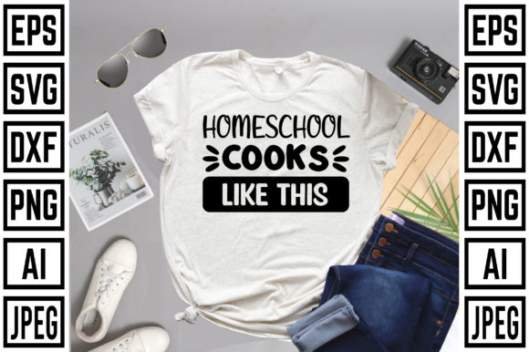Homeschool Cooks Like This Graphic T-shirt Designs By Teestore_360