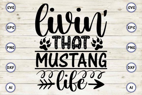 Livin’ That Mustang Life Graphic Crafts By ArtUnique24