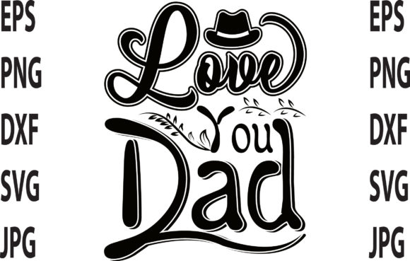 Love You Dad T Shirt Design Graphic Print Templates By Top Seller