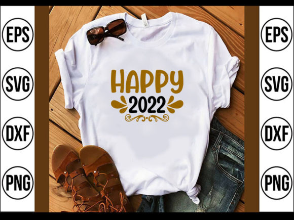 Happy 2022 Graphic T-shirt Designs By Digital_Art