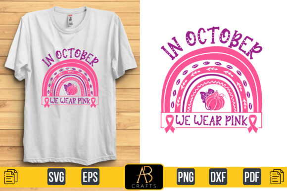 In October We Wear Pink T Shirt Design Graphic Print Templates By Abcrafts