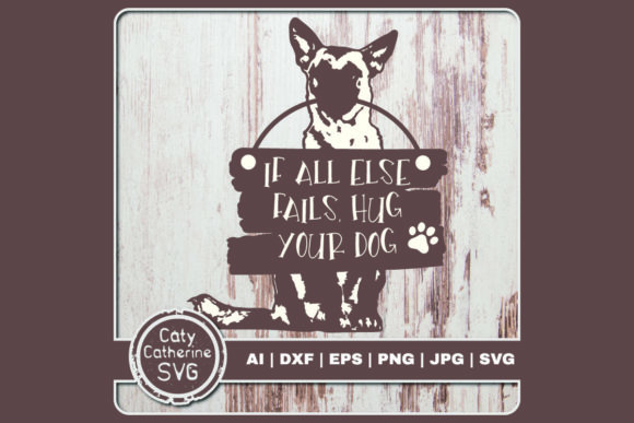 If All else Fails Hug Your Dog Graphic Crafts By Caty Catherine