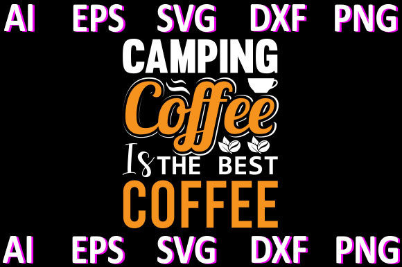 Camping Coffee is the Best Coffee T Shir Gráfico Plantillas de Impresión Por D Graphics