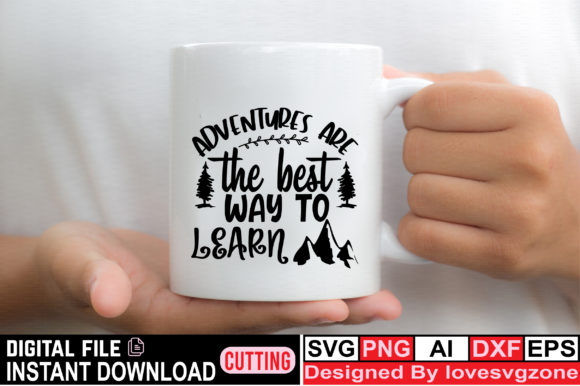 Adventures Are the Best Way to Learn Graphic Print Templates By lovesvgzone