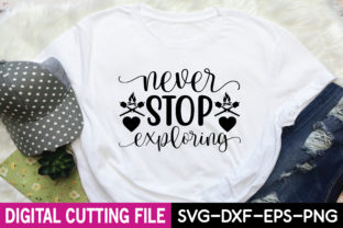 Never Stop Exploring Svg Graphic Print Templates By Design Story