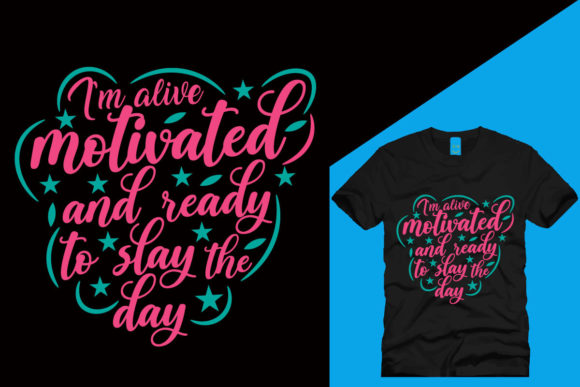 I'm Alive, Motivated and Ready to Slay the Day Gráfico Designs de Camisetas Por sayedhasansaif04
