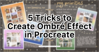 5 Easy Tricks to Create Ombré Effect in Procreate