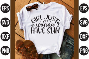 Girl Just Wanna Have Sun Graphic T-shirt Designs By Dream_on_Design