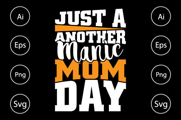 Just a Another Manic Mom Day, Manic Mom Gráfico Plantillas de Impresión Por familyteelover