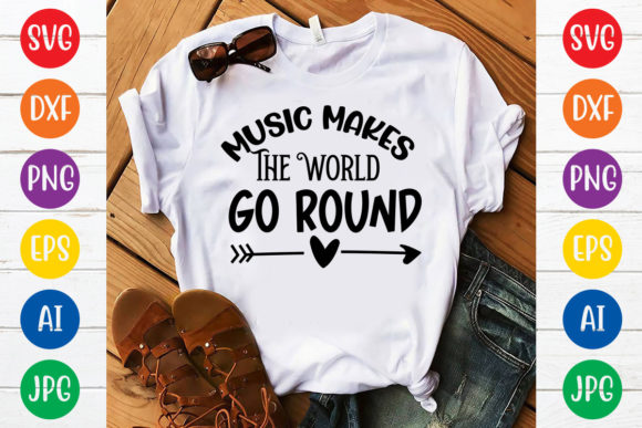 Music Makes the World Go Round Svg Desig Graphic T-shirt Designs By DigitalArt