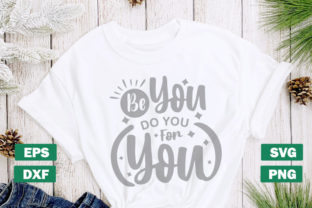 Be You Do You for You | Short Motivation Graphic Crafts By vectoryzen