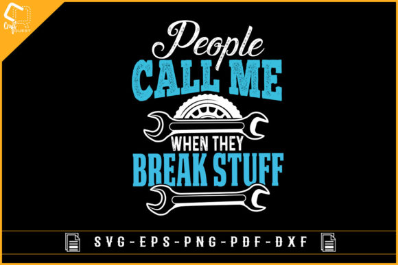 People Call Me when They Break Stuff Car Graphic Crafts By Craft Quest