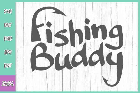 Fishing Buddy Graphic Crafts By Digitals by Hanna