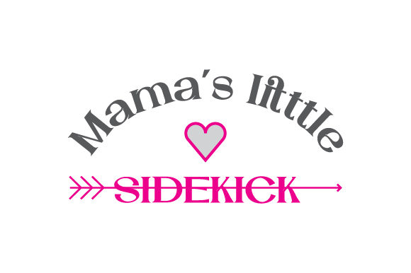Mama's Little Sidekick Children File creazione per il taglio Di Creative Fabrica Crafts