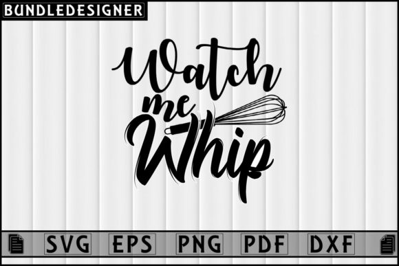 Watch Me Whip-Kitchen Svg Sublimation Gráfico Modelos de Impressão Por BundleDesigner
