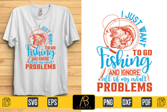 I Just Want to Go Fishing Graphic Print Templates By Abcrafts