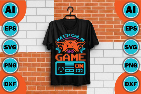 Keep Calm and Game on Graphic T-shirt Designs By designmaster