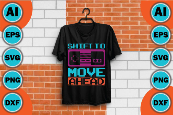 Shift to Move Ahead Graphic T-shirt Designs By designmaster