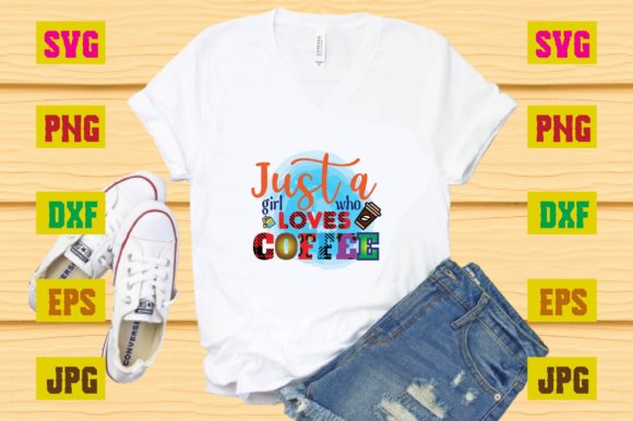 Just a Girl Who Loves Coffee Grafica Design di T-shirt Di Colourful
