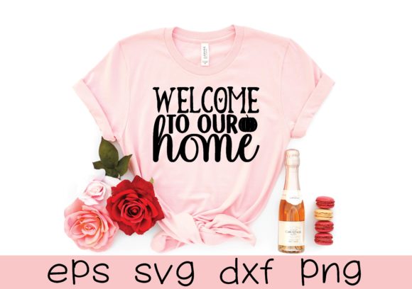 Welcome to Our Home Svg Graphic T-shirt Designs By creative designer
