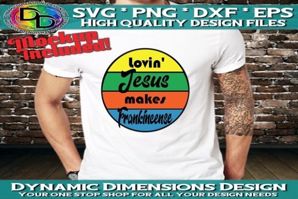 Loving Jesus Makes Frankincense Graphic T-shirt Designs By Dynamic Dimensions
