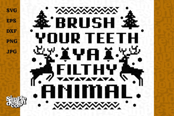 Brush Your Teeth Ya Filthy Animal Graphic Crafts By Simple Design Co.