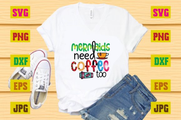 Mermaids Need Coffee Too Graphic T-shirt Designs By Sublimation_Bundle
