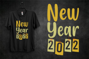 New Year T-shirt ।। New Year 2022 Gráfico Modelos de Impressão Por shahanajsanu 1