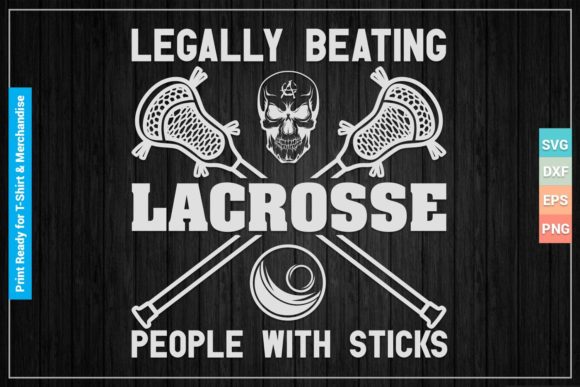 LEGALLY BEATING LACROSSE SVG Cut Files Graphic Print Templates By SVGitems