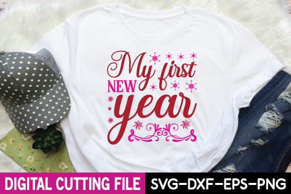 My First New Year Svg Graphic T-shirt Designs By craftstore