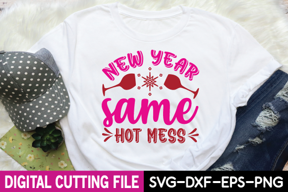 New Year Same Hot Mess Svg Graphic T-shirt Designs By craftstore